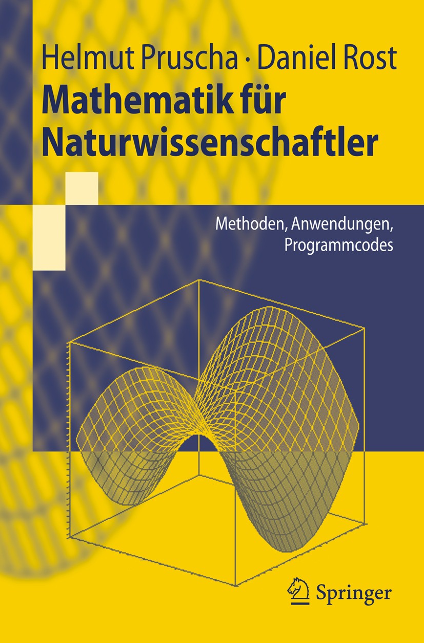 Titlebook: Mathematik für Naturwissenschaftler; Methoden, Anwendunge Helmut Pruscha,Daniel Rost Textbook 2008 Springer-Verlag Berlin Heidelberg 2008 B Titlebook: Mathematik für Naturwissenschaftler; Methoden, Anwendunge Helmut Pruscha,Daniel Rost Textbook 2008 Springer-Verlag Berlin Heidelberg 2008 B