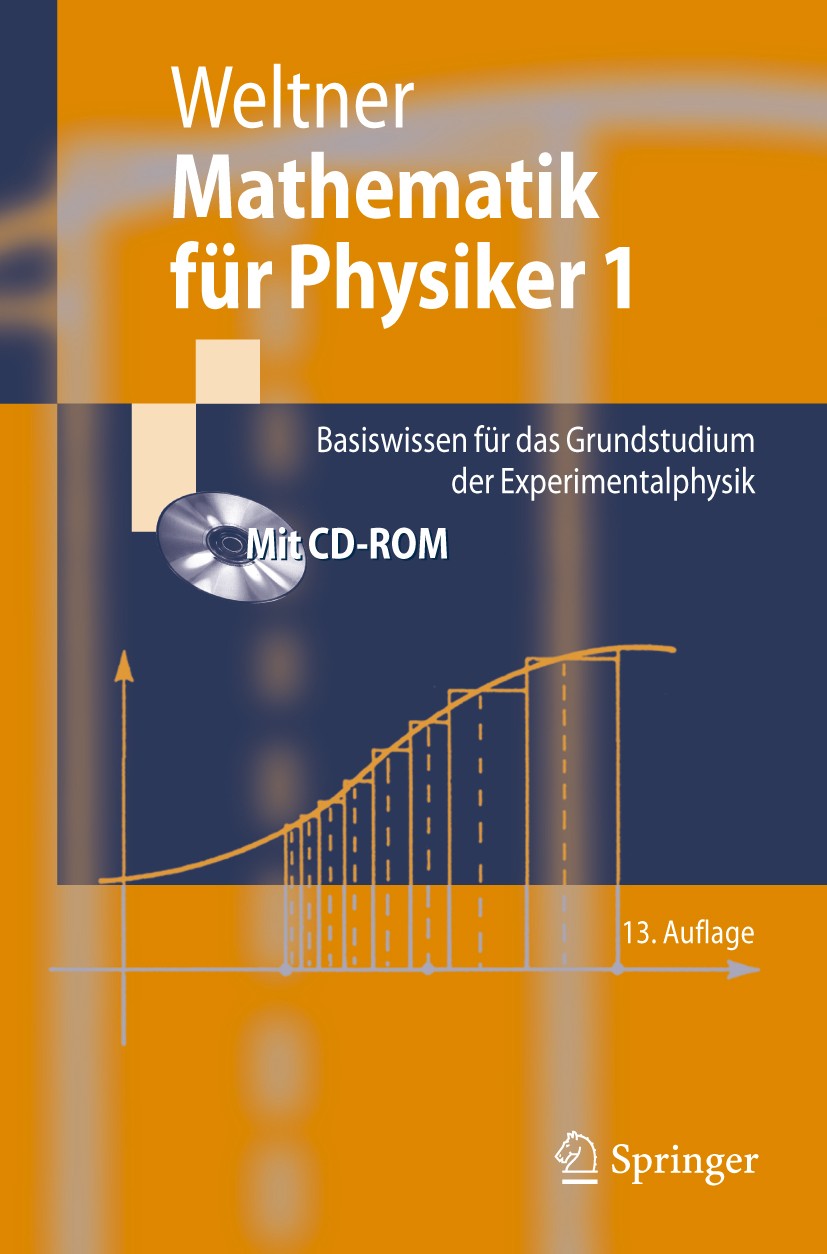Titlebook: Mathematik für Physiker 1; Basiswissen für das Klaus Weltner,Hartmut Wiesner,Helmut Schmidt,Klaus Textbook 200613th edition Springer-Verla Titlebook: Mathematik für Physiker 1; Basiswissen für das Klaus Weltner,Hartmut Wiesner,Helmut Schmidt,Klaus Textbook 200613th edition Springer-Verla