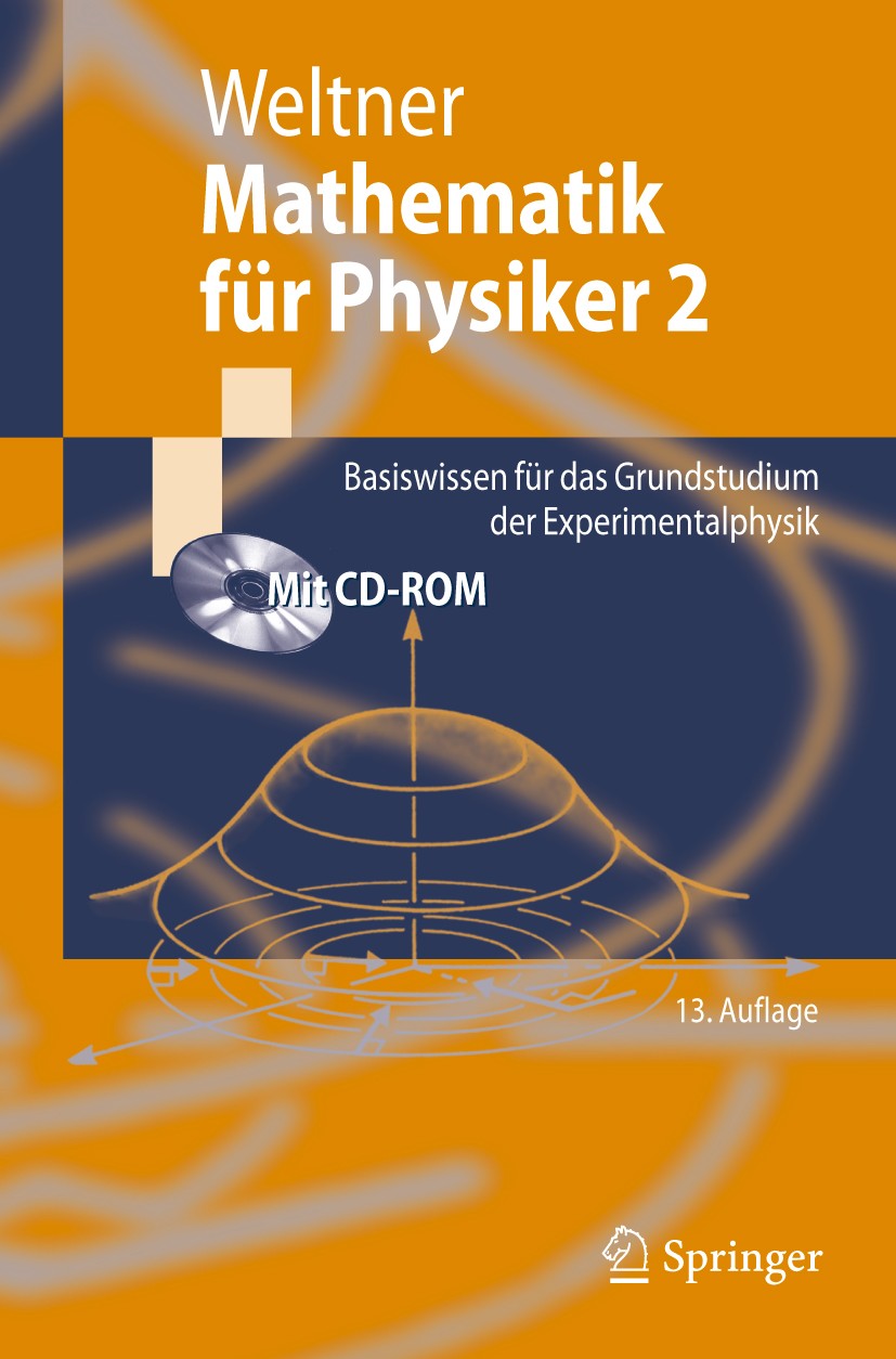 Titlebook: Mathematik für Physiker 2; Basiswissen für das Klaus Weltner,Hartmut Wiesner,Helmut Schmidt,Klaus Textbook 200613th edition Springer-Verla Titlebook: Mathematik für Physiker 2; Basiswissen für das Klaus Weltner,Hartmut Wiesner,Helmut Schmidt,Klaus Textbook 200613th edition Springer-Verla