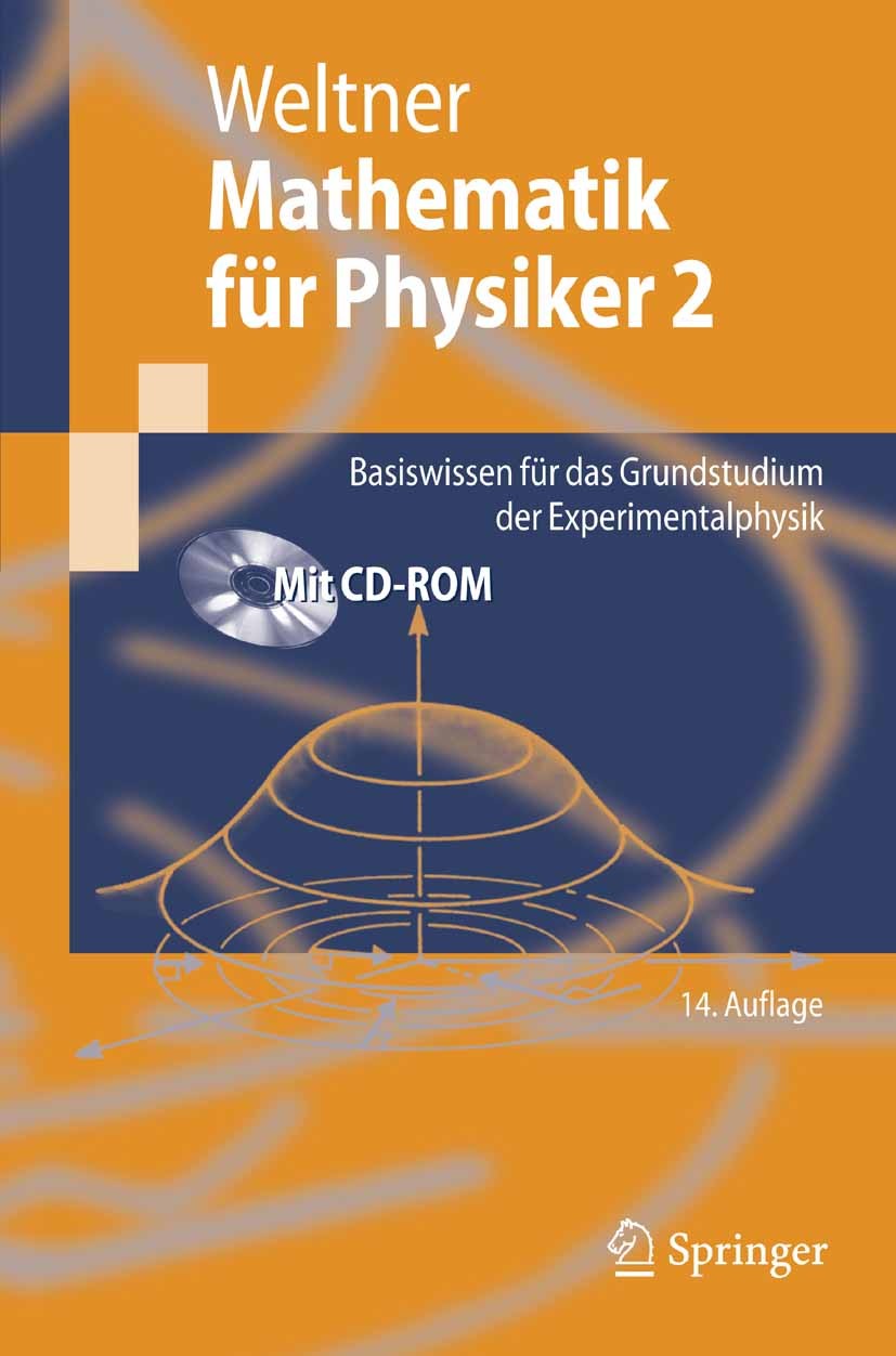 Titlebook: Mathematik für Physiker 2; Basiswissen für das Klaus Weltner Textbook 200814th edition Springer-Verlag Berlin Heidelberg 2008 Ableitung.Ei Titlebook: Mathematik für Physiker 2; Basiswissen für das Klaus Weltner Textbook 200814th edition Springer-Verlag Berlin Heidelberg 2008 Ableitung.Ei