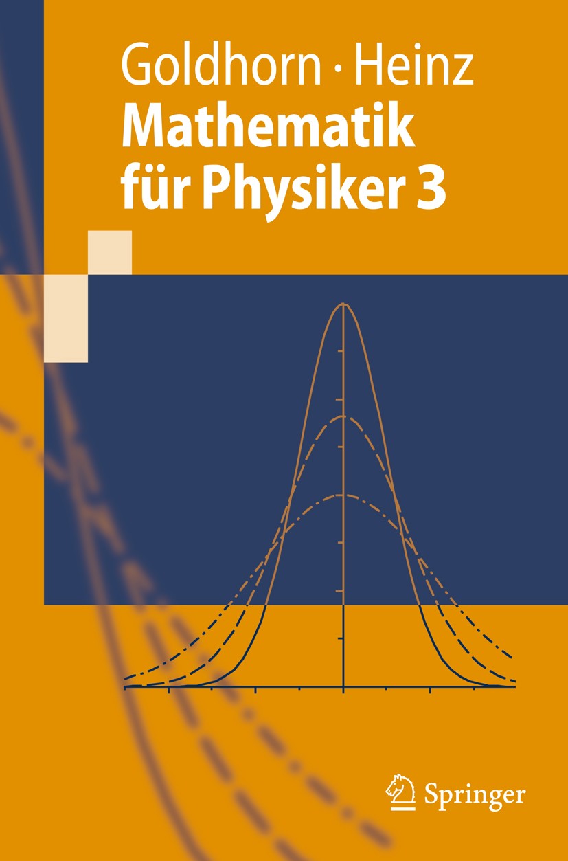 Titlebook: Mathematik für Physiker 3; Partielle Differenti Karl-Heinz Goldhorn,Hans-Peter Heinz Textbook 2008 Springer-Verlag Berlin Heidelberg 2008 A Titlebook: Mathematik für Physiker 3; Partielle Differenti Karl-Heinz Goldhorn,Hans-Peter Heinz Textbook 2008 Springer-Verlag Berlin Heidelberg 2008 A