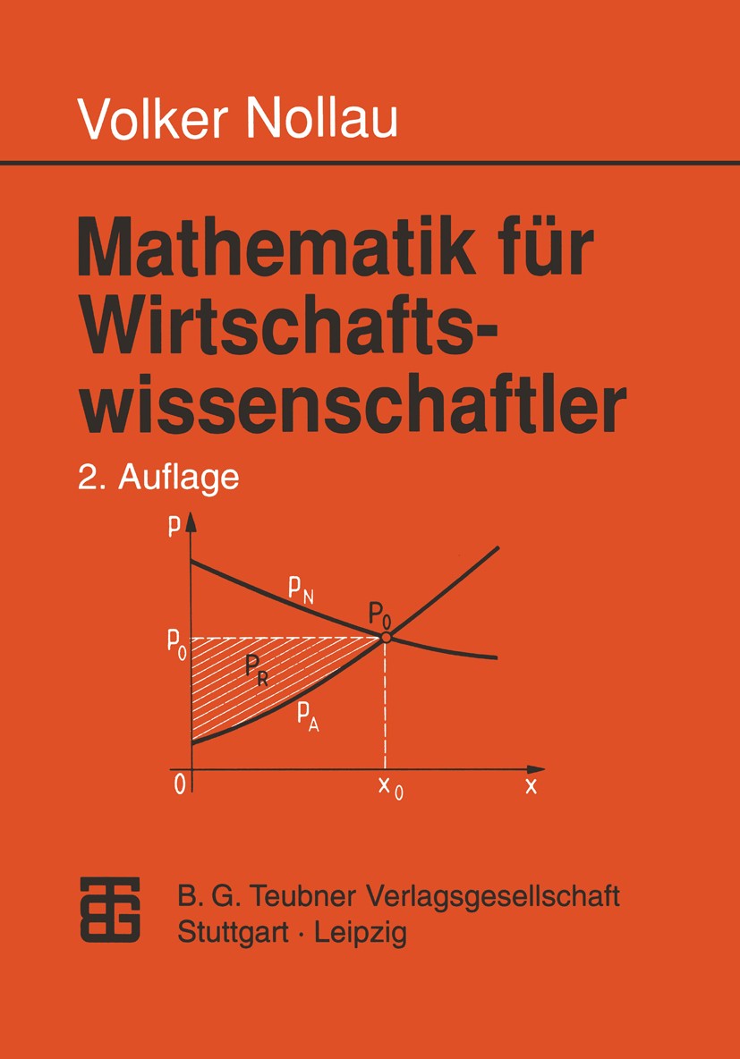 Titlebook: Mathematik für Wirtschaftswissenschaftler; Volker Nollau TextbookLatest edition Springer Fachmedien Wiesbaden 1995 Algebra.Differentialgle Titlebook: Mathematik für Wirtschaftswissenschaftler; Volker Nollau TextbookLatest edition Springer Fachmedien Wiesbaden 1995 Algebra.Differentialgle