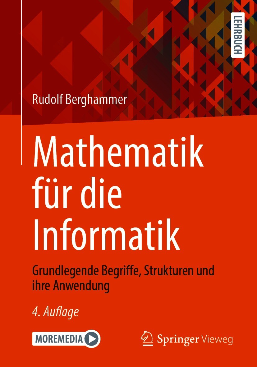 Titlebook: Mathematik für die Informatik; Grundlegende Begriff Rudolf Berghammer Textbook 20214th edition Springer Fachmedien Wiesbaden GmbH, ein Teil Titlebook: Mathematik für die Informatik; Grundlegende Begriff Rudolf Berghammer Textbook 20214th edition Springer Fachmedien Wiesbaden GmbH, ein Teil