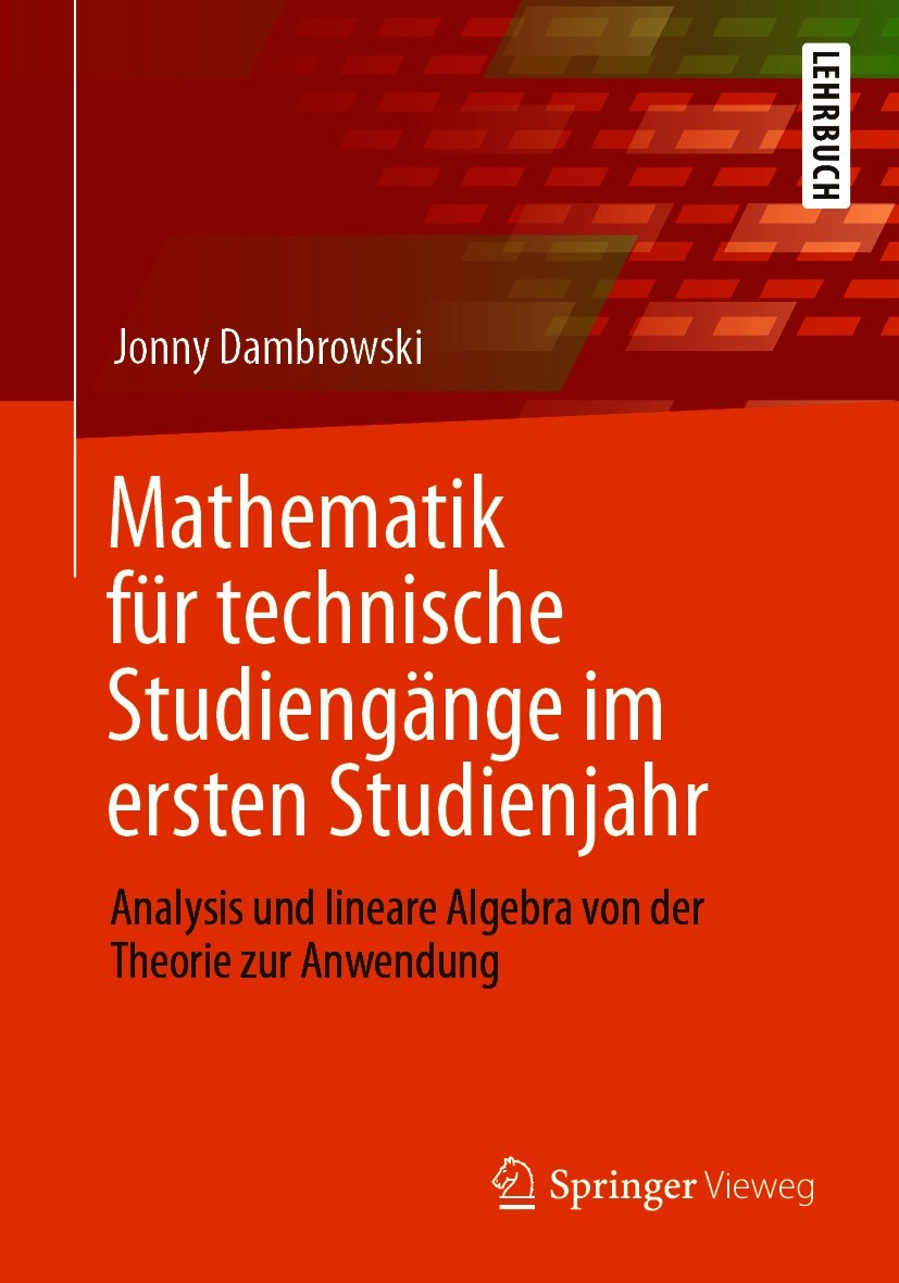 Titlebook: Mathematik für technische Studiengänge im ersten Studienjahr; Analysis und lineare Jonny Dambrowski Textbook 2021 Springer-Verlag GmbH Deut Titlebook: Mathematik für technische Studiengänge im ersten Studienjahr; Analysis und lineare Jonny Dambrowski Textbook 2021 Springer-Verlag GmbH Deut