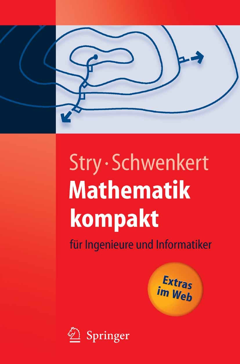Titlebook: Mathematik kompakt; für Ingenieure und I Yvonne Stry,Rainer Schwenkert Textbook 20051st edition Springer-Verlag Berlin Heidelberg 2005 Alge Titlebook: Mathematik kompakt; für Ingenieure und I Yvonne Stry,Rainer Schwenkert Textbook 20051st edition Springer-Verlag Berlin Heidelberg 2005 Alge