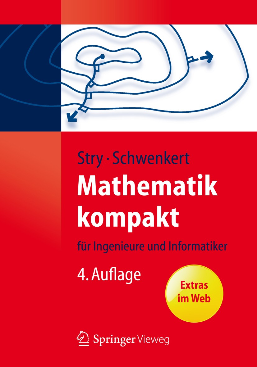 Titlebook: Mathematik kompakt; für Ingenieure und I Yvonne Stry,Rainer Schwenkert Textbook 2013Latest edition Springer-Verlag Berlin Heidelberg 2013 A Titlebook: Mathematik kompakt; für Ingenieure und I Yvonne Stry,Rainer Schwenkert Textbook 2013Latest edition Springer-Verlag Berlin Heidelberg 2013 A
