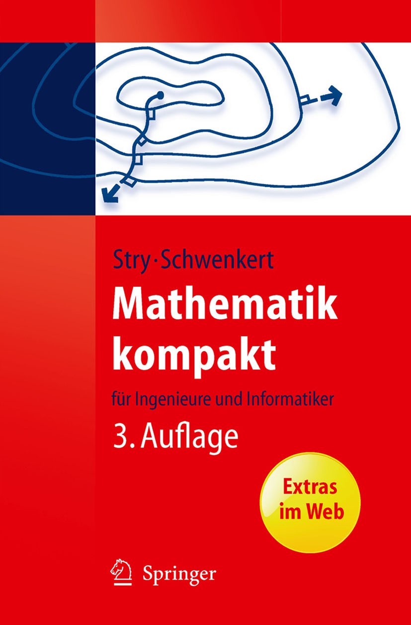 Titlebook: Mathematik kompakt; für Ingenieure und I Yvonne Stry,Rainer Schwenkert Textbook 20103rd edition Springer-Verlag Berlin Heidelberg 2010 Alge Titlebook: Mathematik kompakt; für Ingenieure und I Yvonne Stry,Rainer Schwenkert Textbook 20103rd edition Springer-Verlag Berlin Heidelberg 2010 Alge