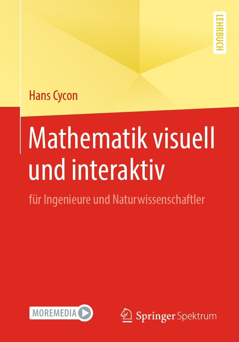 Titlebook: Mathematik visuell und interaktiv; für Ingenieure und N Hans Cycon Textbook 2020 Springer Fachmedien Wiesbaden GmbH, ein Teil von Springer Titlebook: Mathematik visuell und interaktiv; für Ingenieure und N Hans Cycon Textbook 2020 Springer Fachmedien Wiesbaden GmbH, ein Teil von Springer