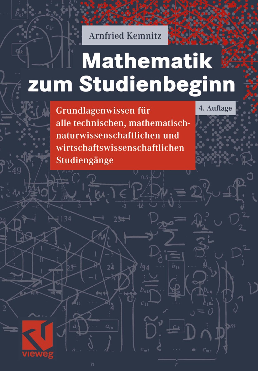 Titlebook: Mathematik zum Studienbeginn; Grundlagenwissen für Arnfried Kemnitz Textbook 20014th edition Vieweg+Teubner Verlag | Springer Fachmedien Wi Titlebook: Mathematik zum Studienbeginn; Grundlagenwissen für Arnfried Kemnitz Textbook 20014th edition Vieweg+Teubner Verlag | Springer Fachmedien Wi