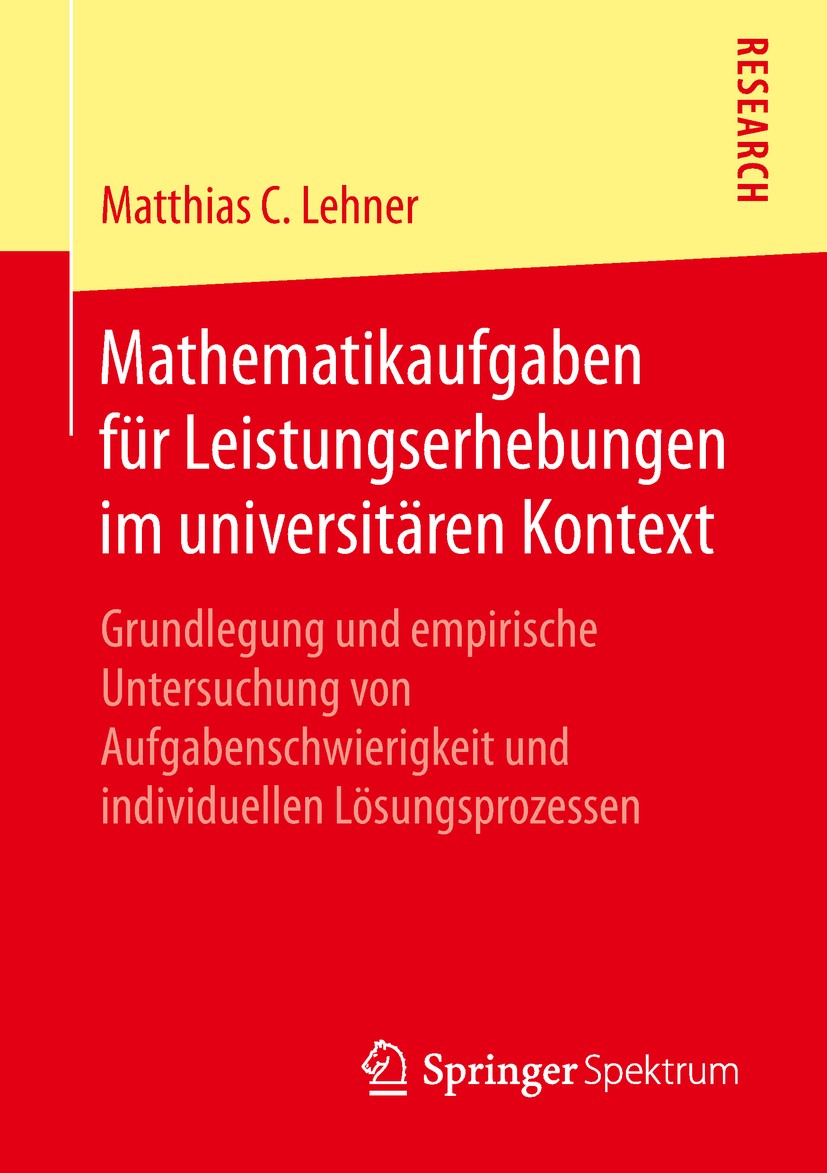 Titlebook: Mathematikaufgaben für Leistungserhebungen im universitären Kontext; Grundlegung und empi Matthias C. Lehner Book 2019 Springer Fachmedien Titlebook: Mathematikaufgaben für Leistungserhebungen im universitären Kontext; Grundlegung und empi Matthias C. Lehner Book 2019 Springer Fachmedien