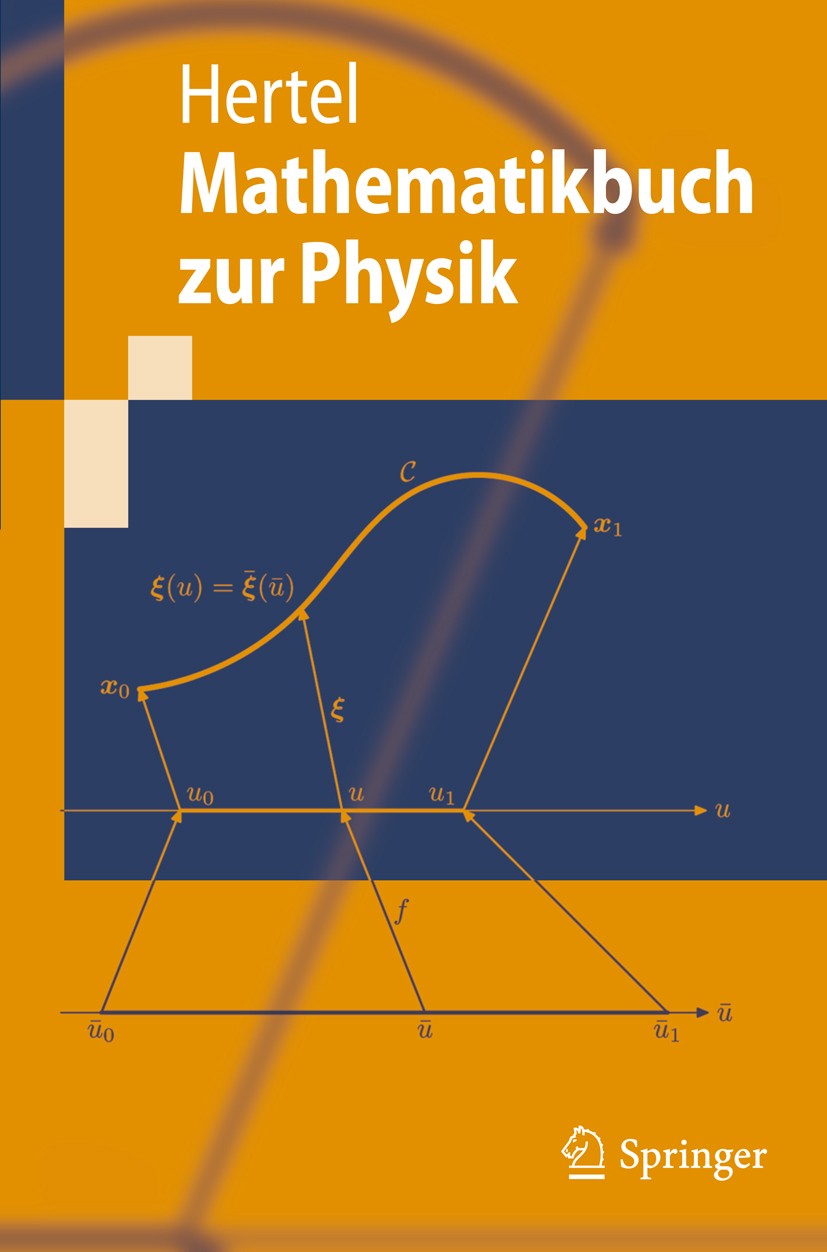 Titlebook: Mathematikbuch zur Physik; Peter Hertel Textbook 2009 Springer-Verlag Berlin Heidelberg 2009 Differentialgleichungen.Eigenwert.Fourier Tra Titlebook: Mathematikbuch zur Physik; Peter Hertel Textbook 2009 Springer-Verlag Berlin Heidelberg 2009 Differentialgleichungen.Eigenwert.Fourier Tra
