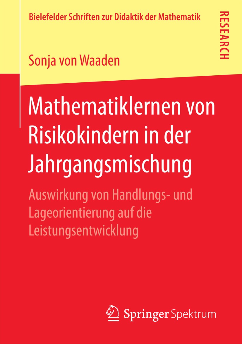 Titlebook: Mathematiklernen von Risikokindern in der Jahrgangsmischung; Auswirkung von Handl Sonja von Waaden Book 2017 Der/die Herausgeber bzw. der/d Titlebook: Mathematiklernen von Risikokindern in der Jahrgangsmischung; Auswirkung von Handl Sonja von Waaden Book 2017 Der/die Herausgeber bzw. der/d