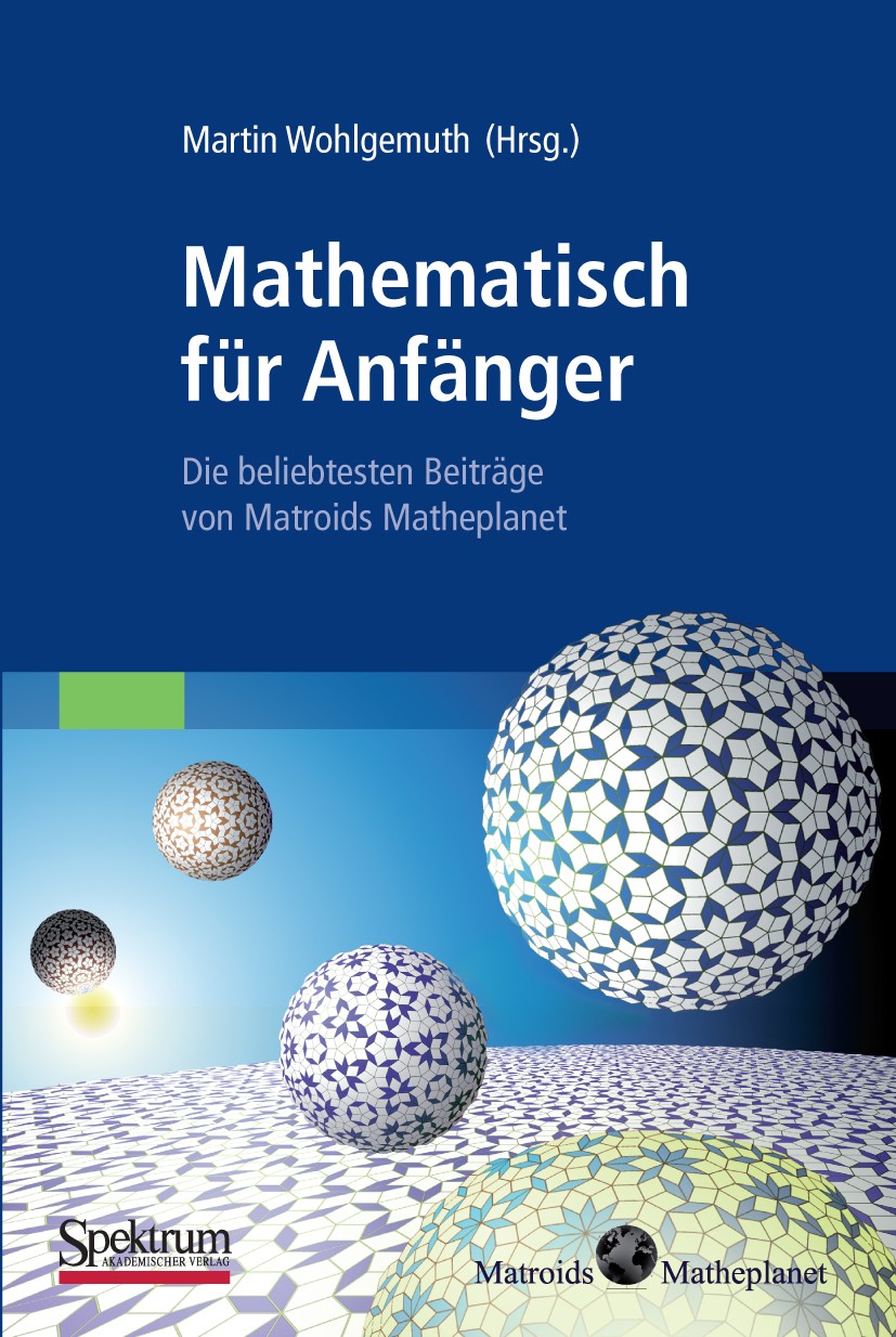 Titlebook: Mathematisch für Anfänger; Die beliebtesten Bei Martin Wohlgemuth Textbook 20091st edition Spektrum Akademischer Verlag 2009 Algebra.Analys Titlebook: Mathematisch für Anfänger; Die beliebtesten Bei Martin Wohlgemuth Textbook 20091st edition Spektrum Akademischer Verlag 2009 Algebra.Analys