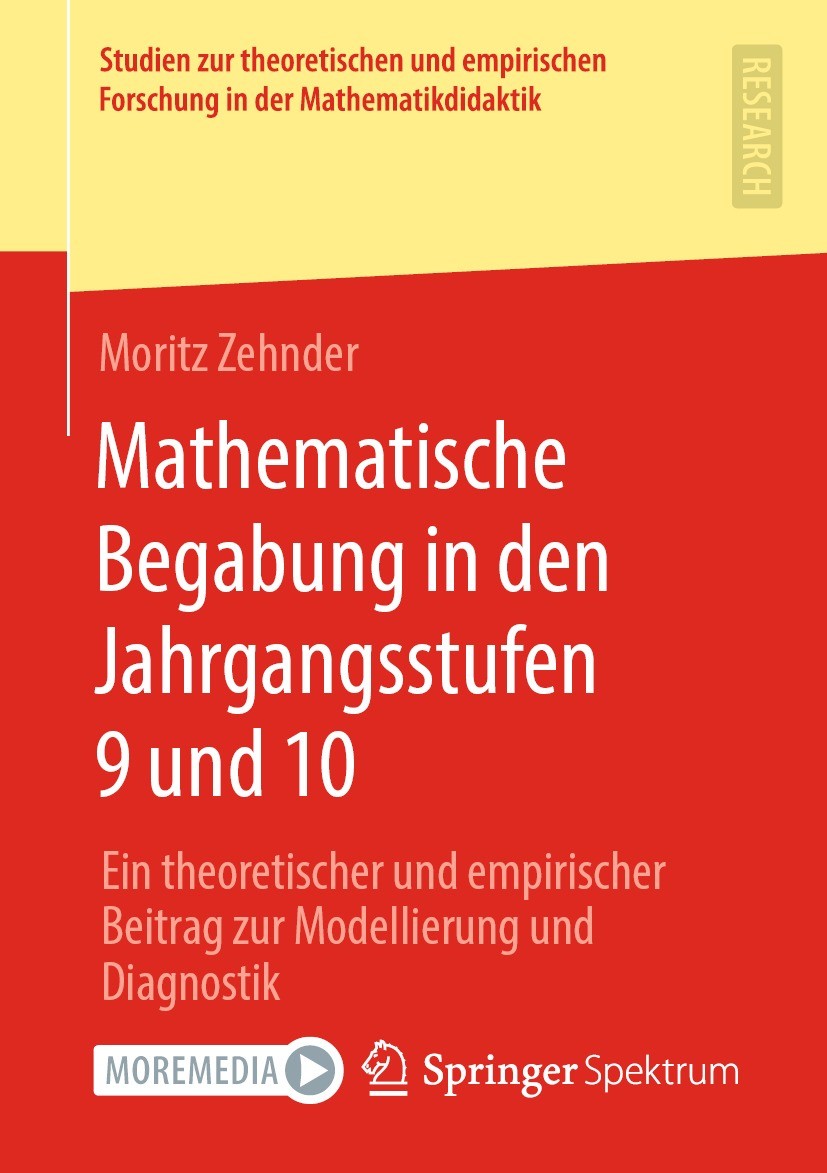 Titlebook: Mathematische Begabung in den Jahrgangsstufen 9 und 10; Ein theoretischer un Moritz Zehnder Book 2022 Der/die Herausgeber bzw. der/die Auto Titlebook: Mathematische Begabung in den Jahrgangsstufen 9 und 10; Ein theoretischer un Moritz Zehnder Book 2022 Der/die Herausgeber bzw. der/die Auto