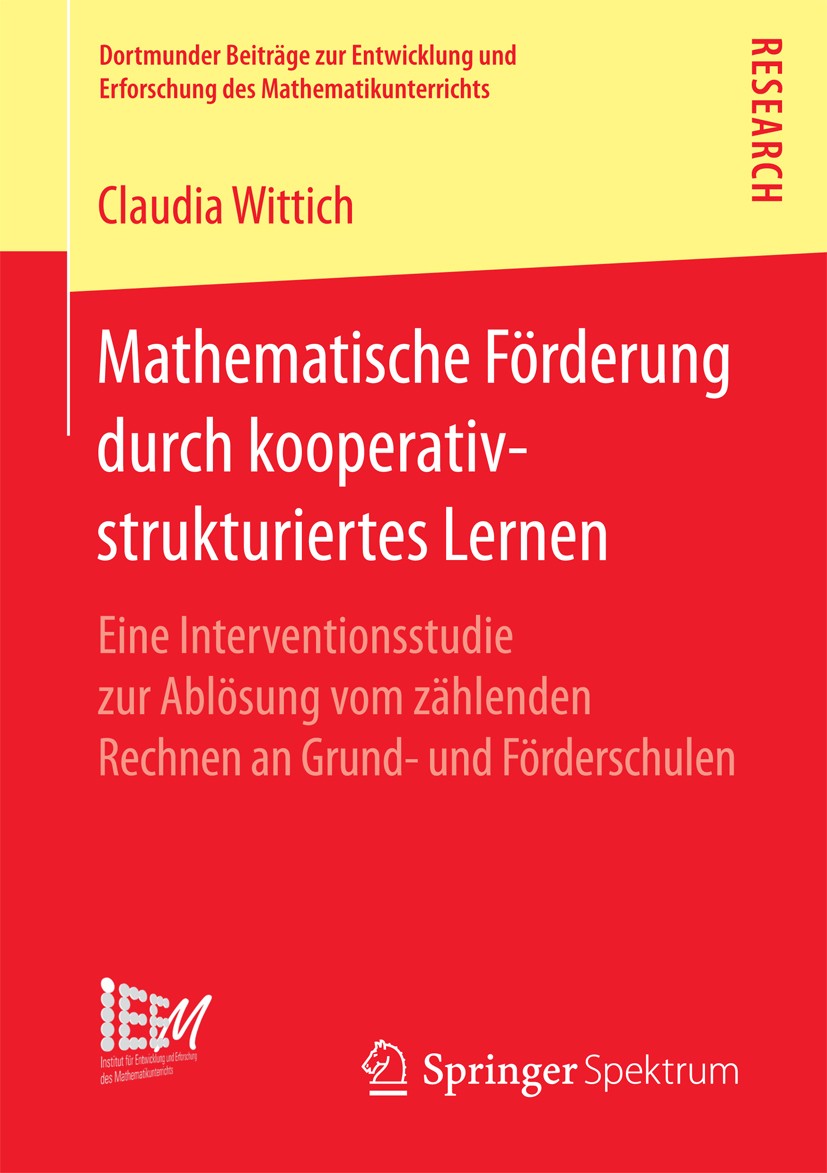 Titlebook: Mathematische Förderung durch kooperativ-strukturiertes Lernen; Eine Interventionsst Claudia Wittich Book 2017 Springer Fachmedien Wiesbade Titlebook: Mathematische Förderung durch kooperativ-strukturiertes Lernen; Eine Interventionsst Claudia Wittich Book 2017 Springer Fachmedien Wiesbade