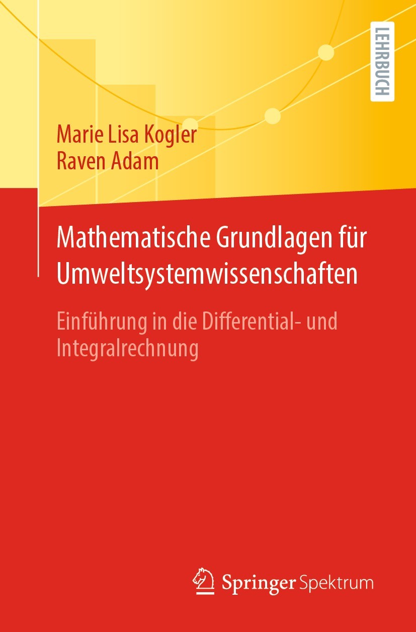 Titlebook: Mathematische Grundlagen für Umweltsystemwissenschaften; Einführung in die Di Marie Lisa Kogler,Raven Adam Textbook 2023 Der/die Herausgebe Titlebook: Mathematische Grundlagen für Umweltsystemwissenschaften; Einführung in die Di Marie Lisa Kogler,Raven Adam Textbook 2023 Der/die Herausgebe