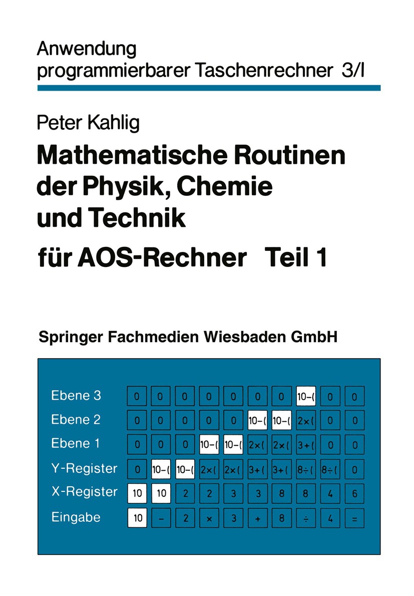 Titlebook: Mathematische Routinen der Physik, Chemie und Technik für AOS-Rechner; Peter Kahlig Book 1979 Springer Fachmedien Wiesbaden 1979 Chemie.Ma Titlebook: Mathematische Routinen der Physik, Chemie und Technik für AOS-Rechner; Peter Kahlig Book 1979 Springer Fachmedien Wiesbaden 1979 Chemie.Ma