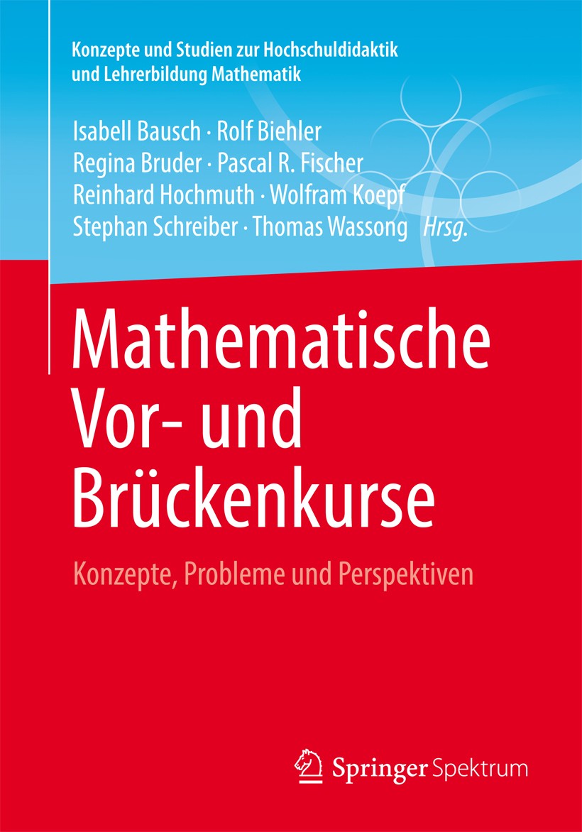 Titlebook: Mathematische Vor- und Brückenkurse; Konzepte, Probleme u Isabell Bausch,Rolf Biehler,Thomas Wassong Book 2014 Springer Fachmedien Wiesbade Titlebook: Mathematische Vor- und Brückenkurse; Konzepte, Probleme u Isabell Bausch,Rolf Biehler,Thomas Wassong Book 2014 Springer Fachmedien Wiesbade