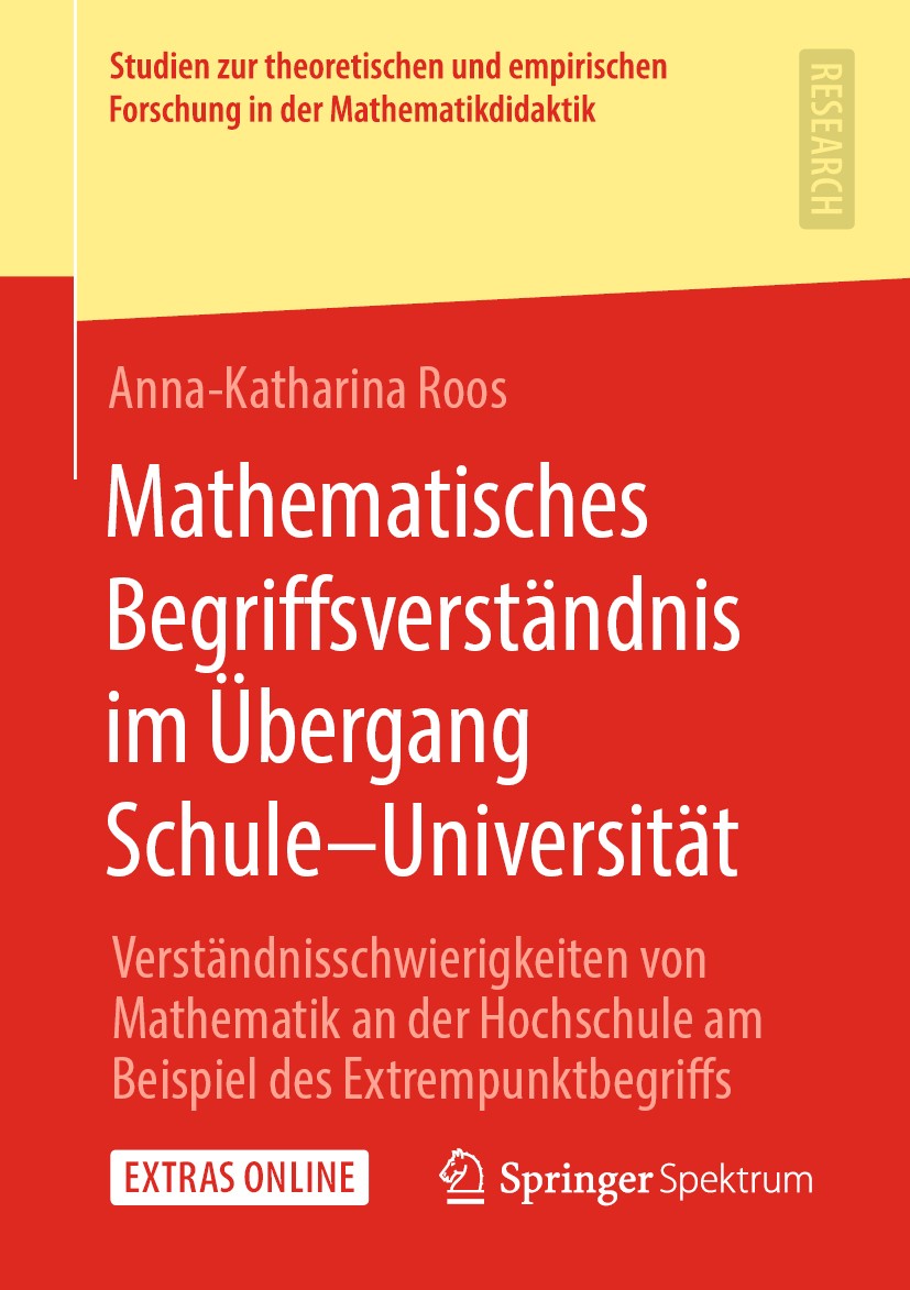 Titlebook: Mathematisches Begriffsverständnis im Übergang Schule–Universität; Verständnisschwierig Anna-Katharina Roos Book 2020 Der/die Herausgeber b Titlebook: Mathematisches Begriffsverständnis im Übergang Schule–Universität; Verständnisschwierig Anna-Katharina Roos Book 2020 Der/die Herausgeber b