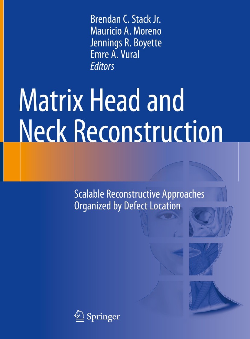 Titlebook: Matrix Head and Neck Reconstruction; Scalable Reconstruct Brendan C. Stack Jr.,Mauricio A. Moreno,Emre A. Vu Book 2023 Springer Nature Swit Titlebook: Matrix Head and Neck Reconstruction; Scalable Reconstruct Brendan C. Stack Jr.,Mauricio A. Moreno,Emre A. Vu Book 2023 Springer Nature Swit