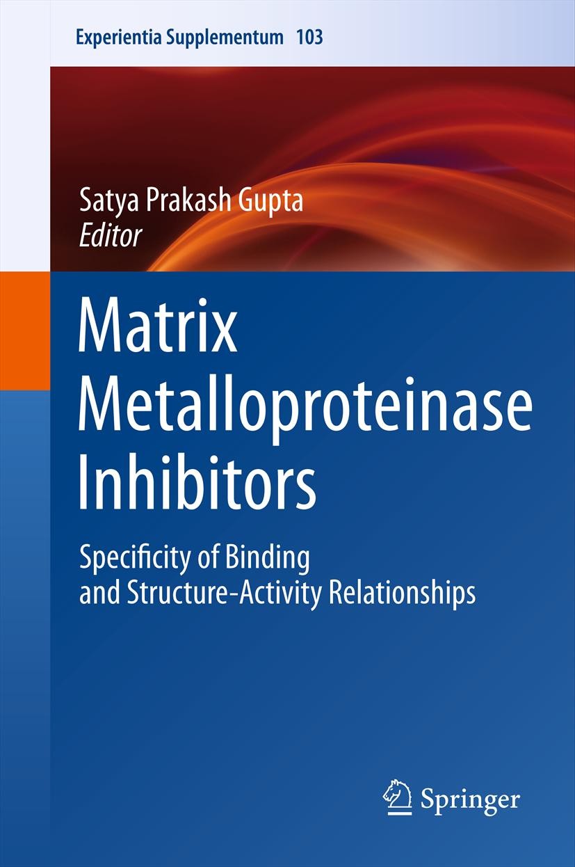 Titlebook: Matrix Metalloproteinase Inhibitors; Specificity of Bindi Satya Prakash Gupta Book 2012 Springer Basel AG 2012 Collagenase Inhibitors.Gelat Titlebook: Matrix Metalloproteinase Inhibitors; Specificity of Bindi Satya Prakash Gupta Book 2012 Springer Basel AG 2012 Collagenase Inhibitors.Gelat