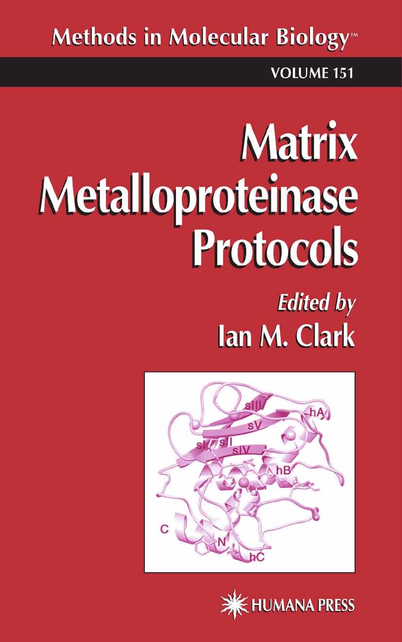 Titlebook: Matrix Metalloproteinase Protocols; Ian M. Clark Book 20011st edition Humana Press 2001 Titlebook: Matrix Metalloproteinase Protocols; Ian M. Clark Book 20011st edition Humana Press 2001