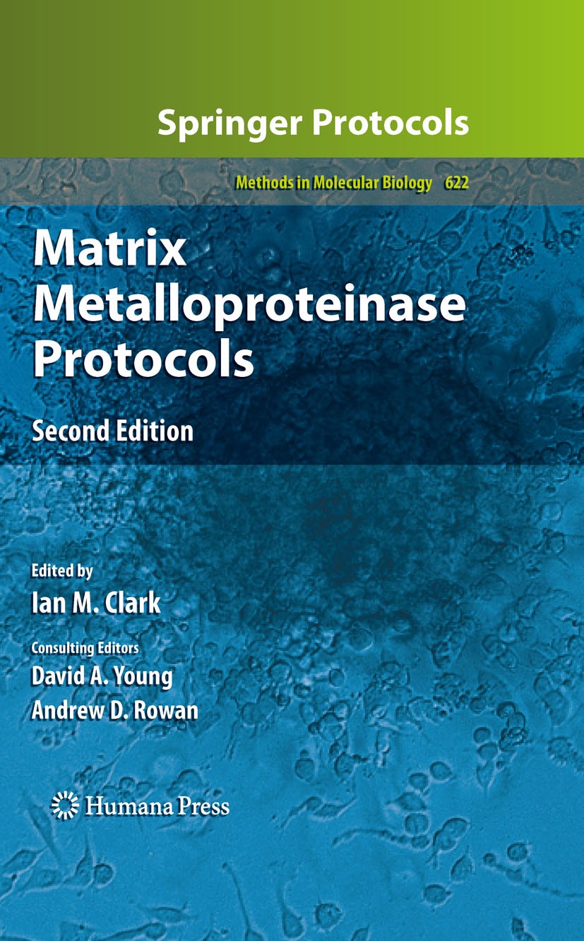 Titlebook: Matrix Metalloproteinase Protocols; Ian M. Clark Book 2010Latest edition Humana Press 2010 Escherichia coli.Microarray.Nucleotide.PCR.Prot Titlebook: Matrix Metalloproteinase Protocols; Ian M. Clark Book 2010Latest edition Humana Press 2010 Escherichia coli.Microarray.Nucleotide.PCR.Prot
