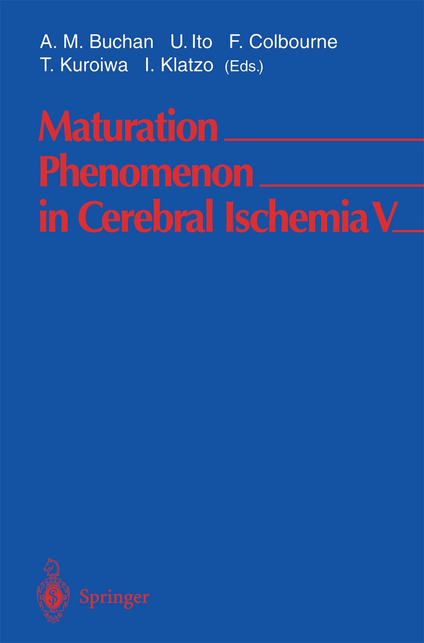 Titlebook: Maturation Phenomenon in Cerebral Ischemia V; Fifth International Alastair M. Buchan,Umeo Ito,Igor Klatzo Conference proceedings 2004 Spri Titlebook: Maturation Phenomenon in Cerebral Ischemia V; Fifth International Alastair M. Buchan,Umeo Ito,Igor Klatzo Conference proceedings 2004 Spri