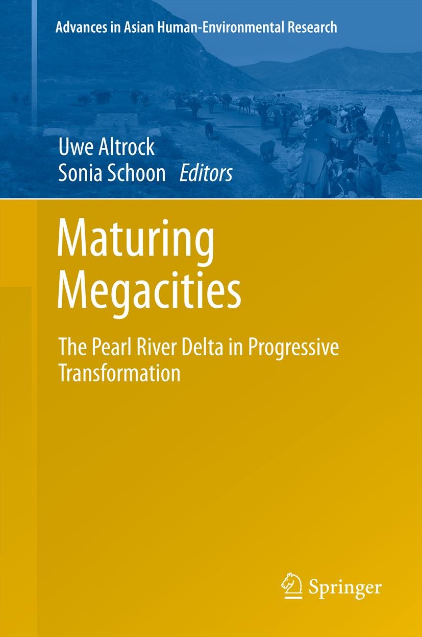 Titlebook: Maturing Megacities; The Pearl River Delt Uwe Altrock,Sonia Schoon Book 2014 Springer Science+Business Media Dordrecht 2014 Chinese Studies Titlebook: Maturing Megacities; The Pearl River Delt Uwe Altrock,Sonia Schoon Book 2014 Springer Science+Business Media Dordrecht 2014 Chinese Studies