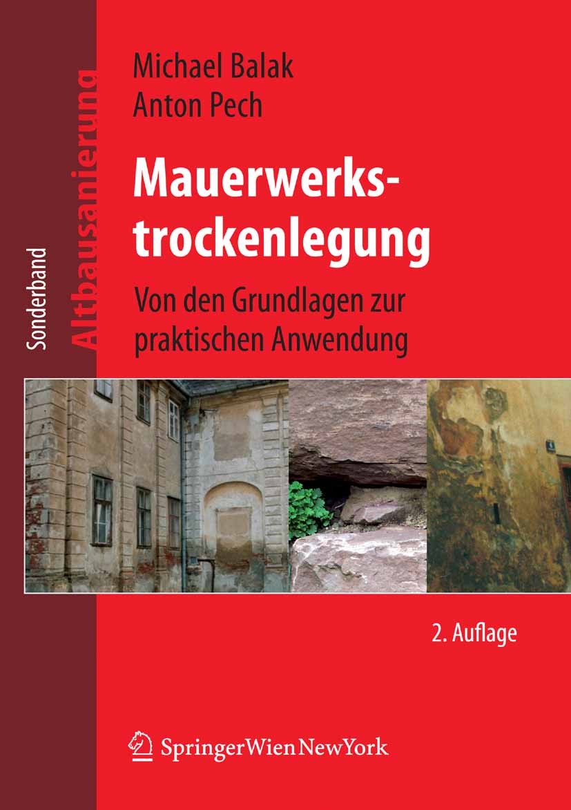 Titlebook: Mauerwerkstrockenlegung; Von den Grundlagen z Michael Balak,Anton Pech Textbook 2008Latest edition Springer-Verlag Vienna 2008 Abdichtung.A Titlebook: Mauerwerkstrockenlegung; Von den Grundlagen z Michael Balak,Anton Pech Textbook 2008Latest edition Springer-Verlag Vienna 2008 Abdichtung.A