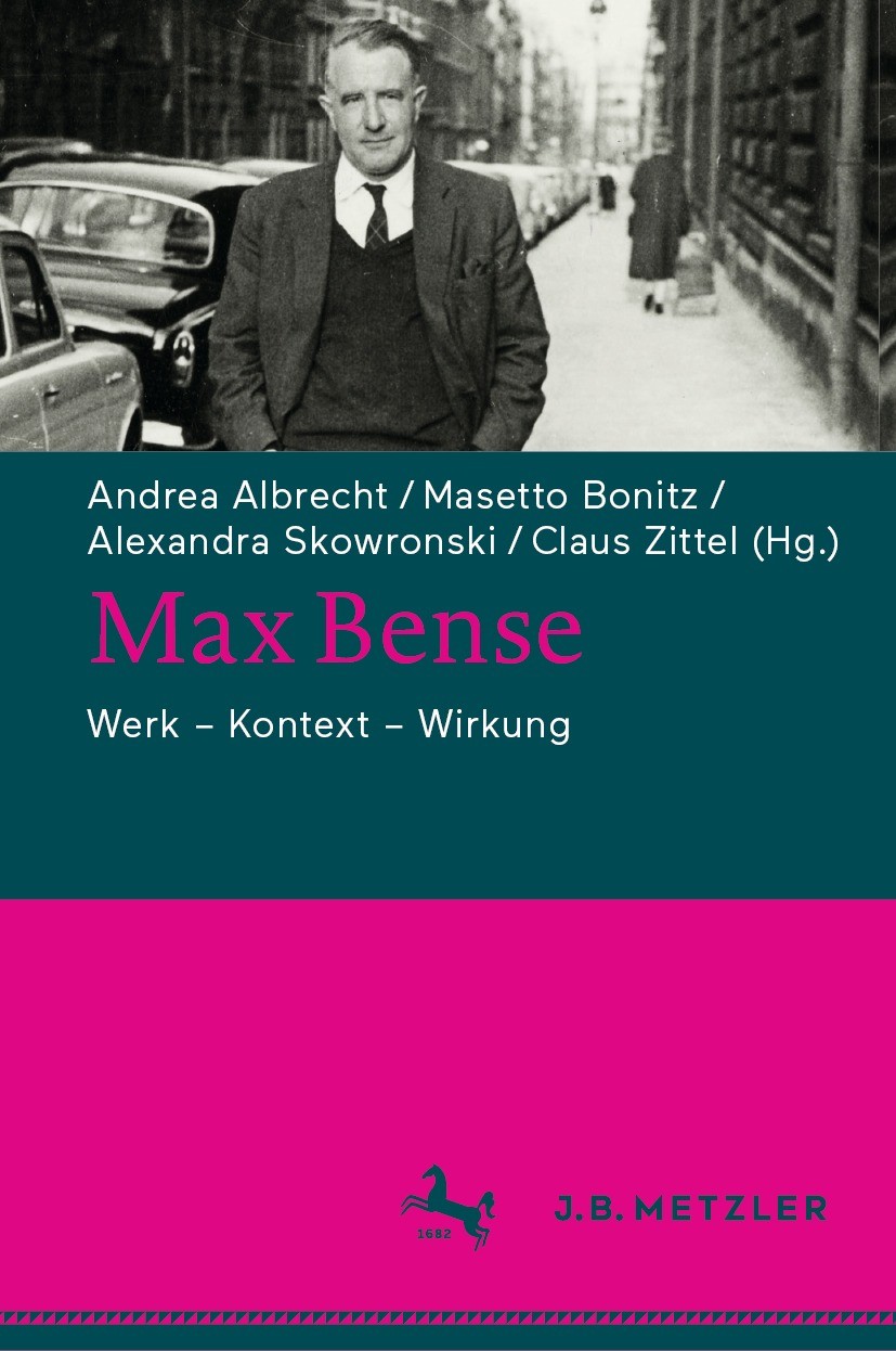 Titlebook: Max Bense; Werk - Kontext - Wir Andrea Albrecht,Masetto Bonitz,Claus Zittel Book 2019 Springer-Verlag GmbH Deutschland, ein Teil von Spring Titlebook: Max Bense; Werk - Kontext - Wir Andrea Albrecht,Masetto Bonitz,Claus Zittel Book 2019 Springer-Verlag GmbH Deutschland, ein Teil von Spring