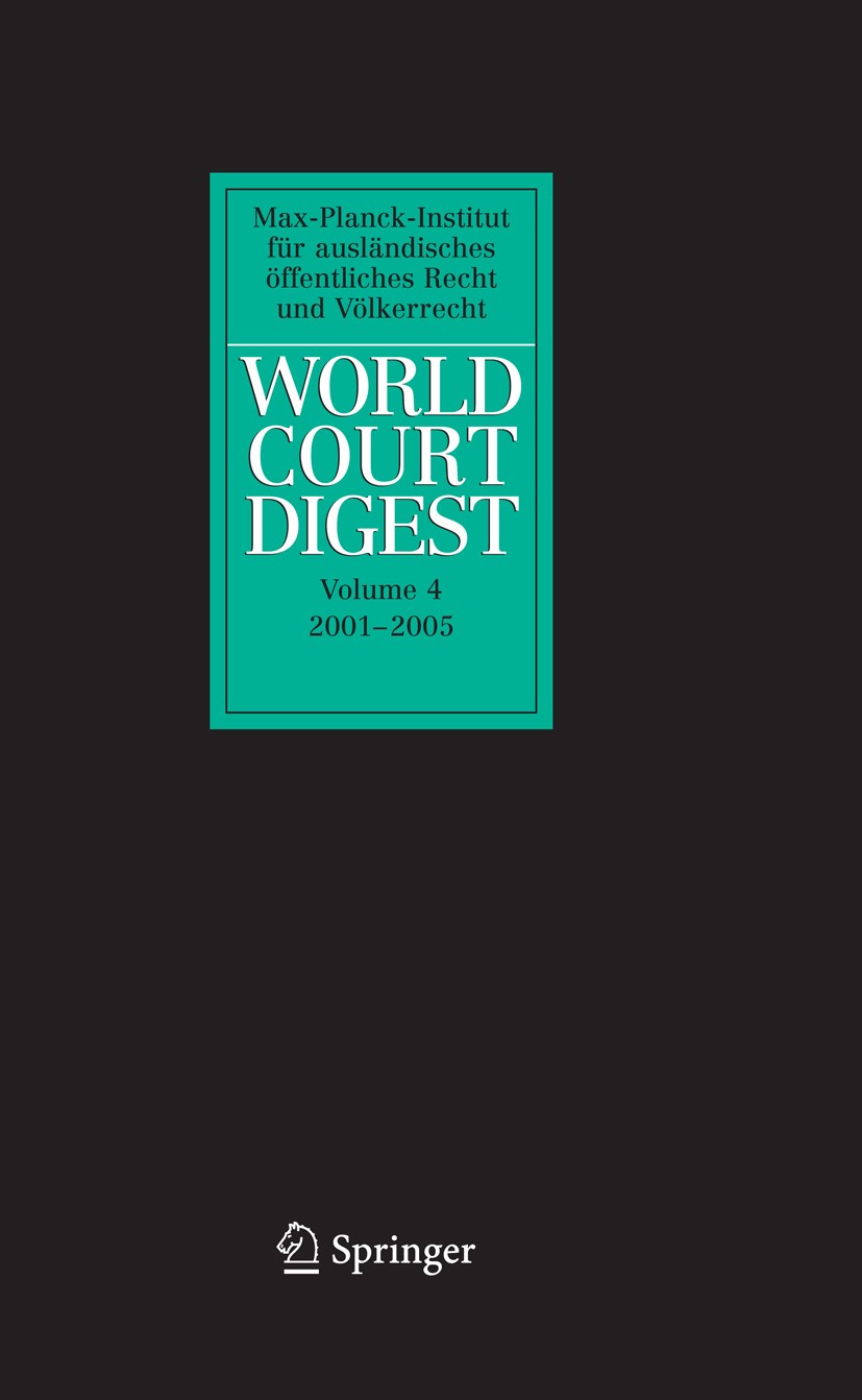 Titlebook: World Court Digest 2001 - 2005; Armin Bogdandy,Rüdiger Wolfrum Book 2009 Springer-Verlag Berlin Heidelberg 2009 Diplomacy.Dispute Settleme Titlebook: World Court Digest 2001 - 2005; Armin Bogdandy,Rüdiger Wolfrum Book 2009 Springer-Verlag Berlin Heidelberg 2009 Diplomacy.Dispute Settleme