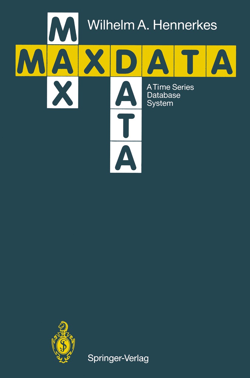 Titlebook: Maxdata; A Time Series Databa Wilhelm A. Hennerkes Book 1990 Springer-Verlag Berlin · Heidelberg 1990 Datenbasis.Multiple Regression.Zeitre Titlebook: Maxdata; A Time Series Databa Wilhelm A. Hennerkes Book 1990 Springer-Verlag Berlin · Heidelberg 1990 Datenbasis.Multiple Regression.Zeitre