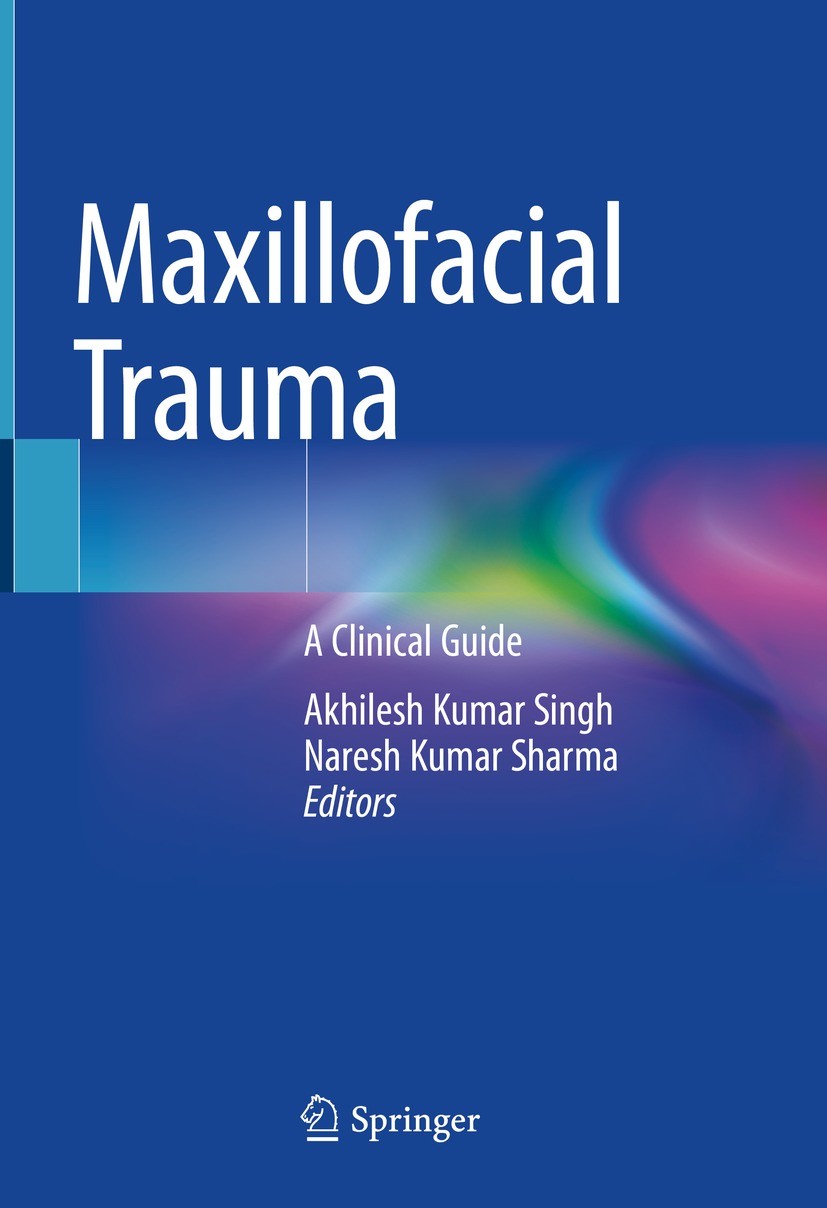 Titlebook: Maxillofacial Trauma; A Clinical Guide Akhilesh Kumar Singh,Naresh Kumar Sharma Book 2021 The Editor(s) (if applicable) and The Author(s), Titlebook: Maxillofacial Trauma; A Clinical Guide Akhilesh Kumar Singh,Naresh Kumar Sharma Book 2021 The Editor(s) (if applicable) and The Author(s),