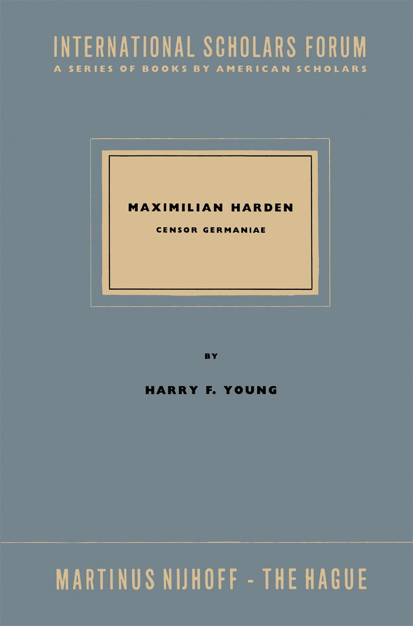 Titlebook: Maximillian Harden; Censor Germaniae the Harry F. Young Book 1959 Springer Netherlands 1959 1922.Caspar David Friedrich.English literature. Titlebook: Maximillian Harden; Censor Germaniae the Harry F. Young Book 1959 Springer Netherlands 1959 1922.Caspar David Friedrich.English literature.