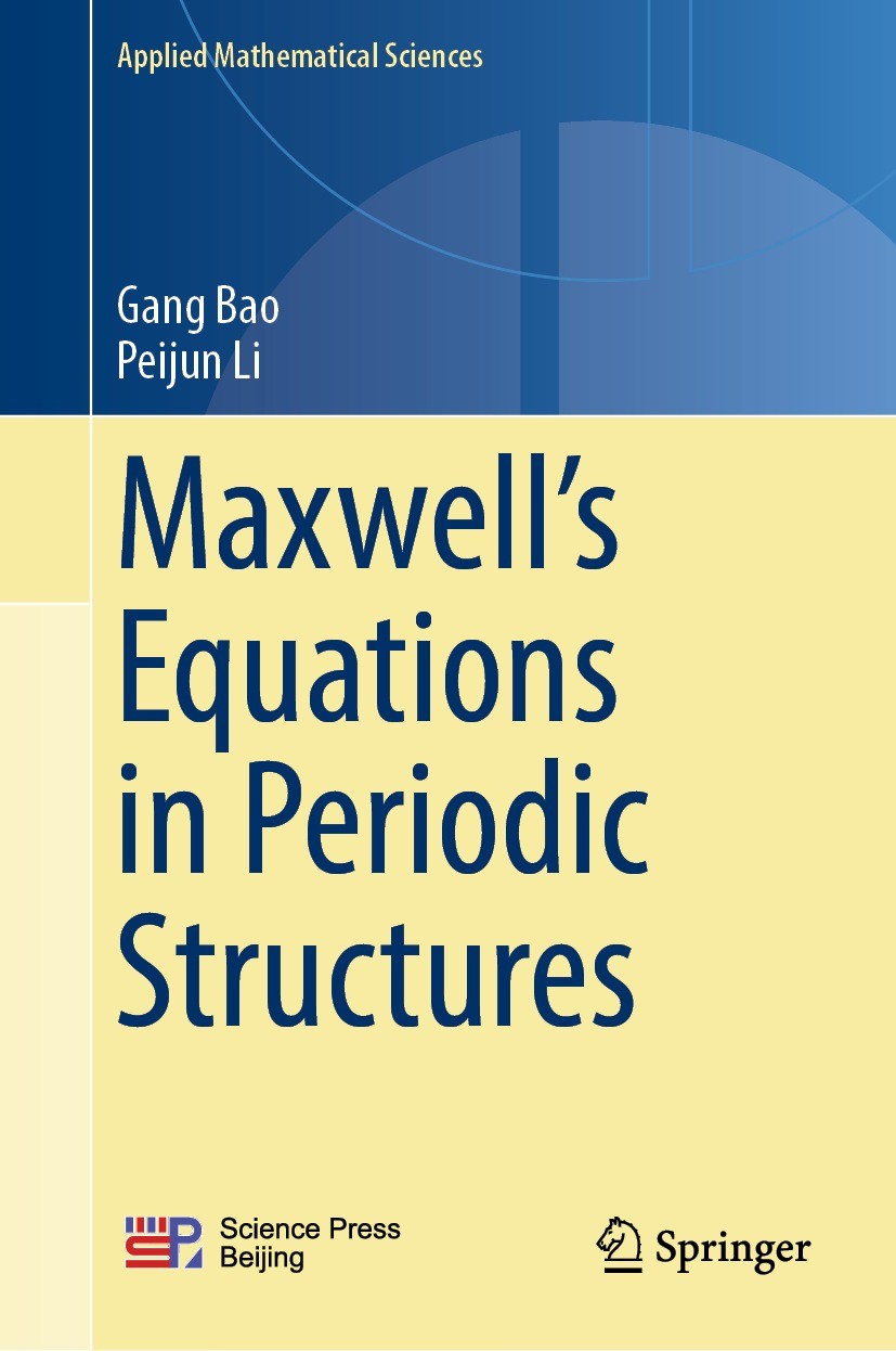 Titlebook: Maxwell’s Equations in Periodic Structures; Gang Bao,Peijun Li Book 2022 Science Press 2022 Maxwell’s Equations.Diffractive Optics.Boundar Titlebook: Maxwell’s Equations in Periodic Structures; Gang Bao,Peijun Li Book 2022 Science Press 2022 Maxwell’s Equations.Diffractive Optics.Boundar