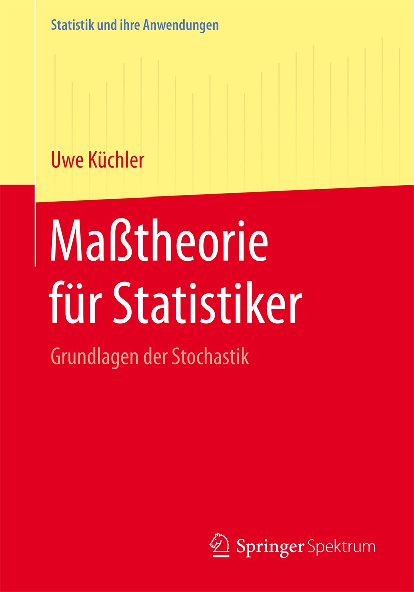 Titlebook: Maßtheorie für Statistiker; Grundlagen der Stoch Uwe Küchler Textbook 2016 Springer-Verlag Berlin Heidelberg 2016 Bedingte Erwartungen.Konv Titlebook: Maßtheorie für Statistiker; Grundlagen der Stoch Uwe Küchler Textbook 2016 Springer-Verlag Berlin Heidelberg 2016 Bedingte Erwartungen.Konv