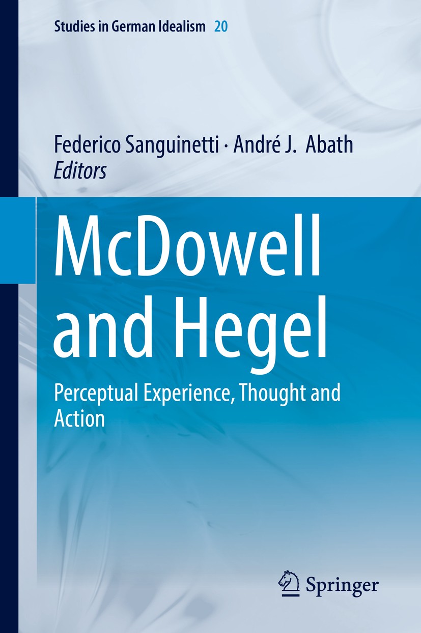 Titlebook: McDowell and Hegel; Perceptual Experienc Federico Sanguinetti,André J.‘Abath Book 2018 Springer Nature Switzerland AG 2018 Hegel and McDowe Titlebook: McDowell and Hegel; Perceptual Experienc Federico Sanguinetti,André J.‘Abath Book 2018 Springer Nature Switzerland AG 2018 Hegel and McDowe