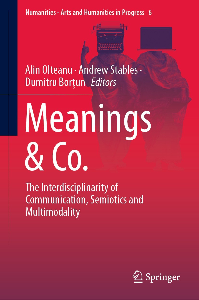 Titlebook: Meanings & Co.; The Interdisciplinar Alin Olteanu,Andrew Stables,Dumitru Borţun Book 2019 Springer International Publishing AG, part of Spr Titlebook: Meanings & Co.; The Interdisciplinar Alin Olteanu,Andrew Stables,Dumitru Borţun Book 2019 Springer International Publishing AG, part of Spr
