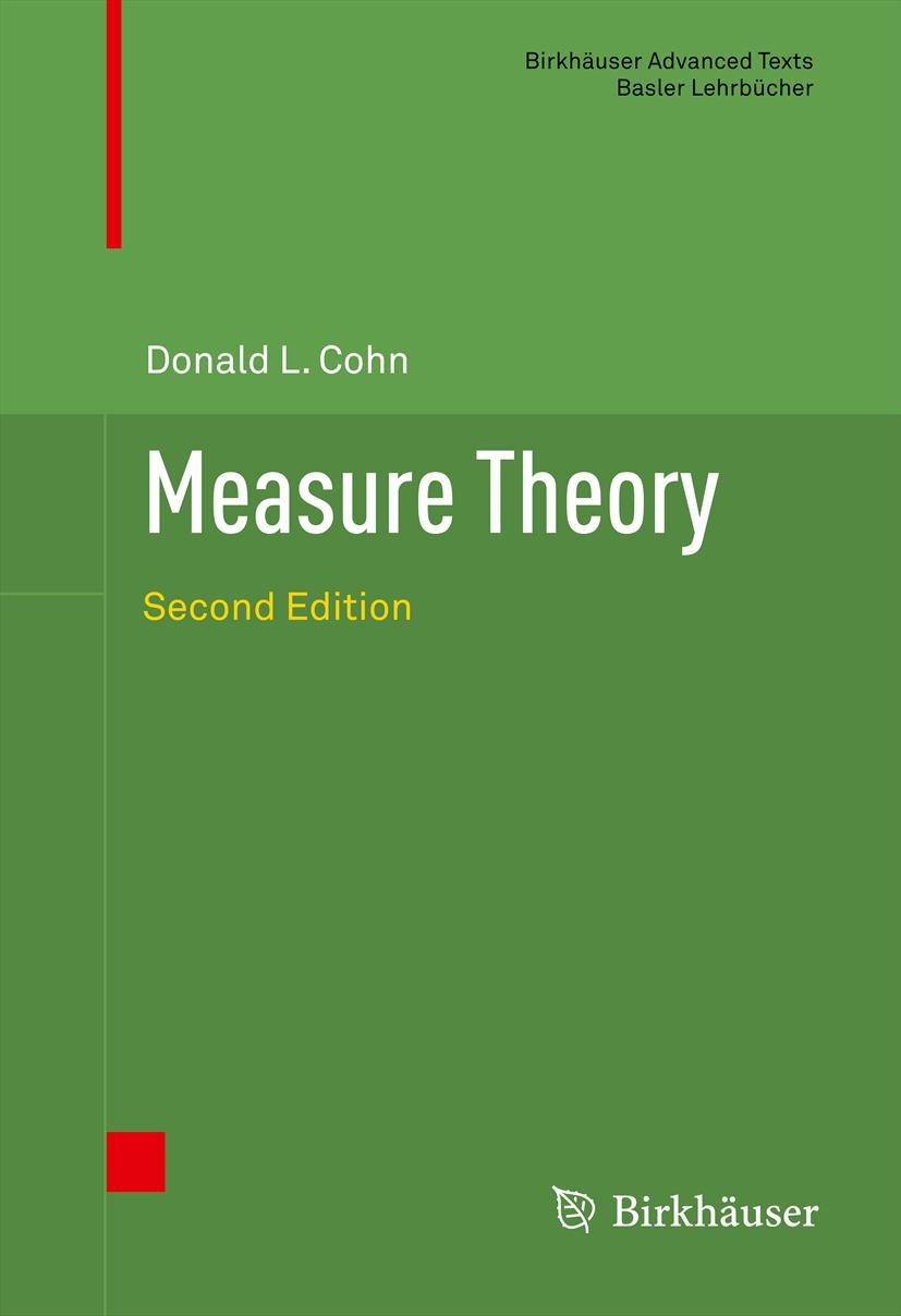 Titlebook: Measure Theory; Second Edition Donald L. Cohn Textbook 2013Latest edition Springer Science+Business Media New York 2013 Banach-Tarski parad Titlebook: Measure Theory; Second Edition Donald L. Cohn Textbook 2013Latest edition Springer Science+Business Media New York 2013 Banach-Tarski parad