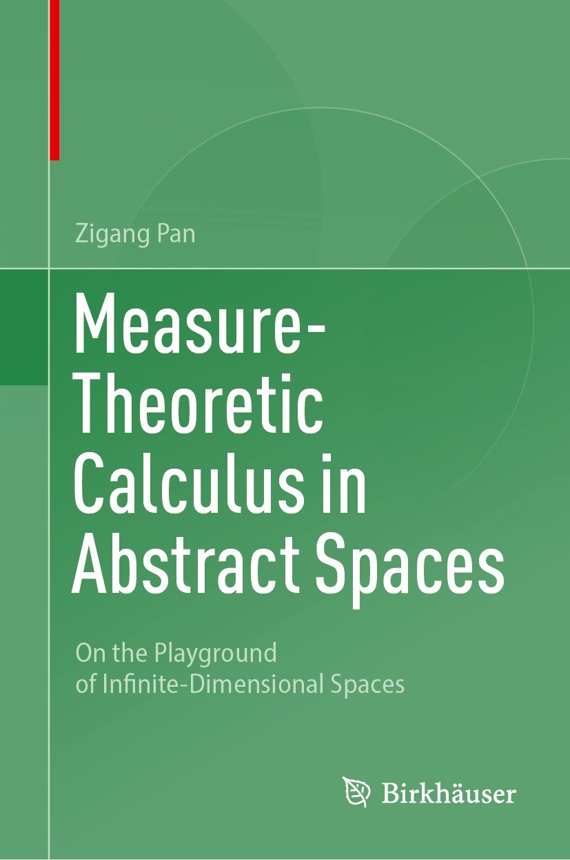 Titlebook: Measure-Theoretic Calculus in Abstract Spaces; On the Playground of Zigang Pan Book 2023 The Editor(s) (if applicable) and The Author(s), u Titlebook: Measure-Theoretic Calculus in Abstract Spaces; On the Playground of Zigang Pan Book 2023 The Editor(s) (if applicable) and The Author(s), u