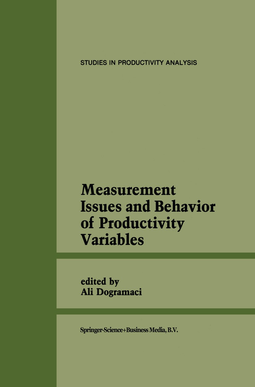 Titlebook: Measurement Issues and Behavior of Productivity Variables; Ali Dogramaci Book 1986 Springer Science+Business Media Dordrecht 1986 calculus Titlebook: Measurement Issues and Behavior of Productivity Variables; Ali Dogramaci Book 1986 Springer Science+Business Media Dordrecht 1986 calculus