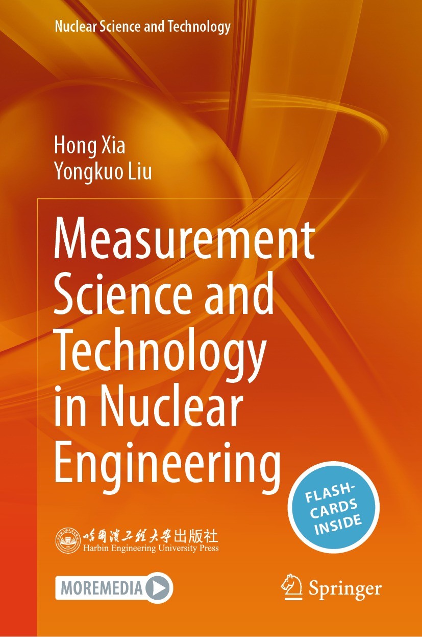Titlebook: Measurement Science and Technology in Nuclear Engineering; Hong Xia,Yongkuo Liu Book 2023 Harbin Engineering University Press 2023 Princip Titlebook: Measurement Science and Technology in Nuclear Engineering; Hong Xia,Yongkuo Liu Book 2023 Harbin Engineering University Press 2023 Princip