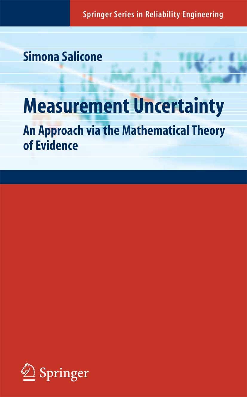 Titlebook: Measurement Uncertainty; An Approach via the Simona Salicone Textbook 2007 Springer-Verlag US 2007 Applied Mathematics.Experiment.Experime Titlebook: Measurement Uncertainty; An Approach via the Simona Salicone Textbook 2007 Springer-Verlag US 2007 Applied Mathematics.Experiment.Experime