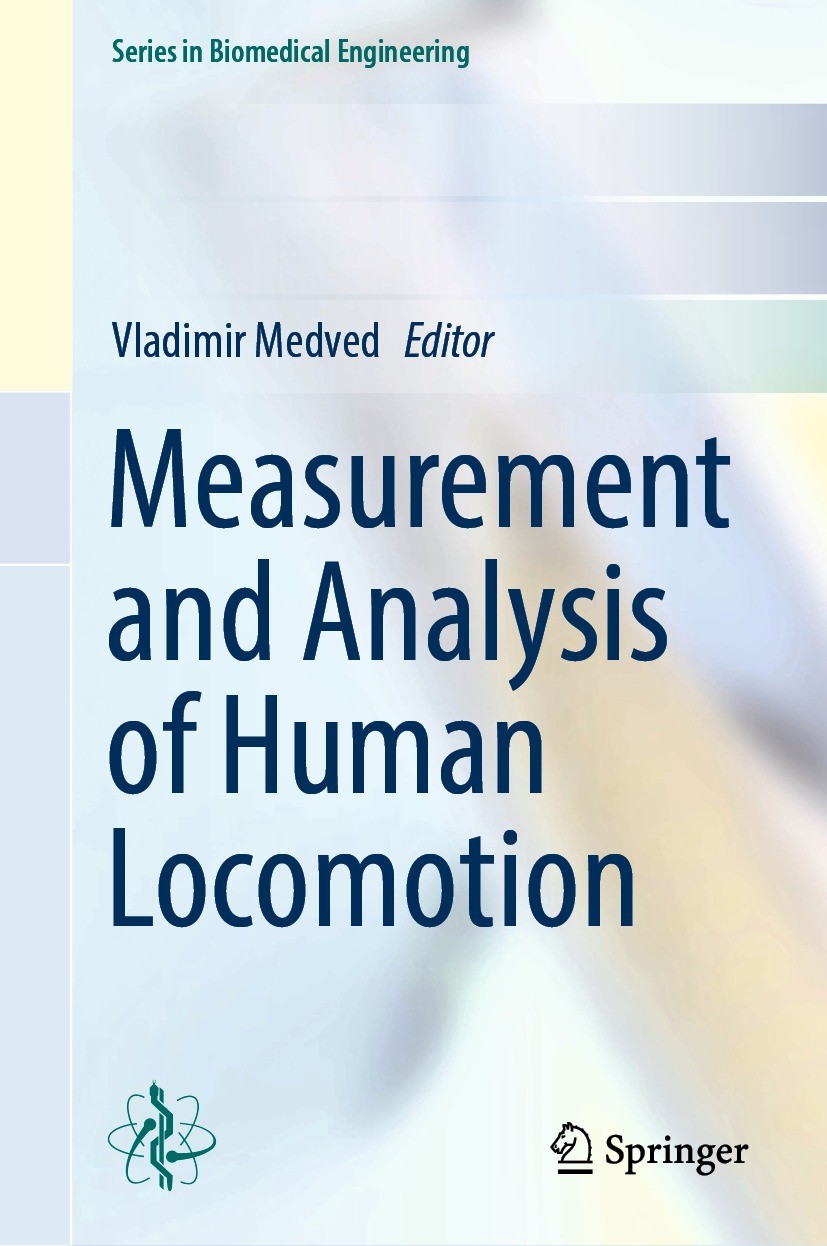 Titlebook: Measurement and Analysis of Human Locomotion; Vladimir Medved Book 2021 Springer Nature Switzerland AG 2021 Inverse Dynamics.Spiroergometr Titlebook: Measurement and Analysis of Human Locomotion; Vladimir Medved Book 2021 Springer Nature Switzerland AG 2021 Inverse Dynamics.Spiroergometr