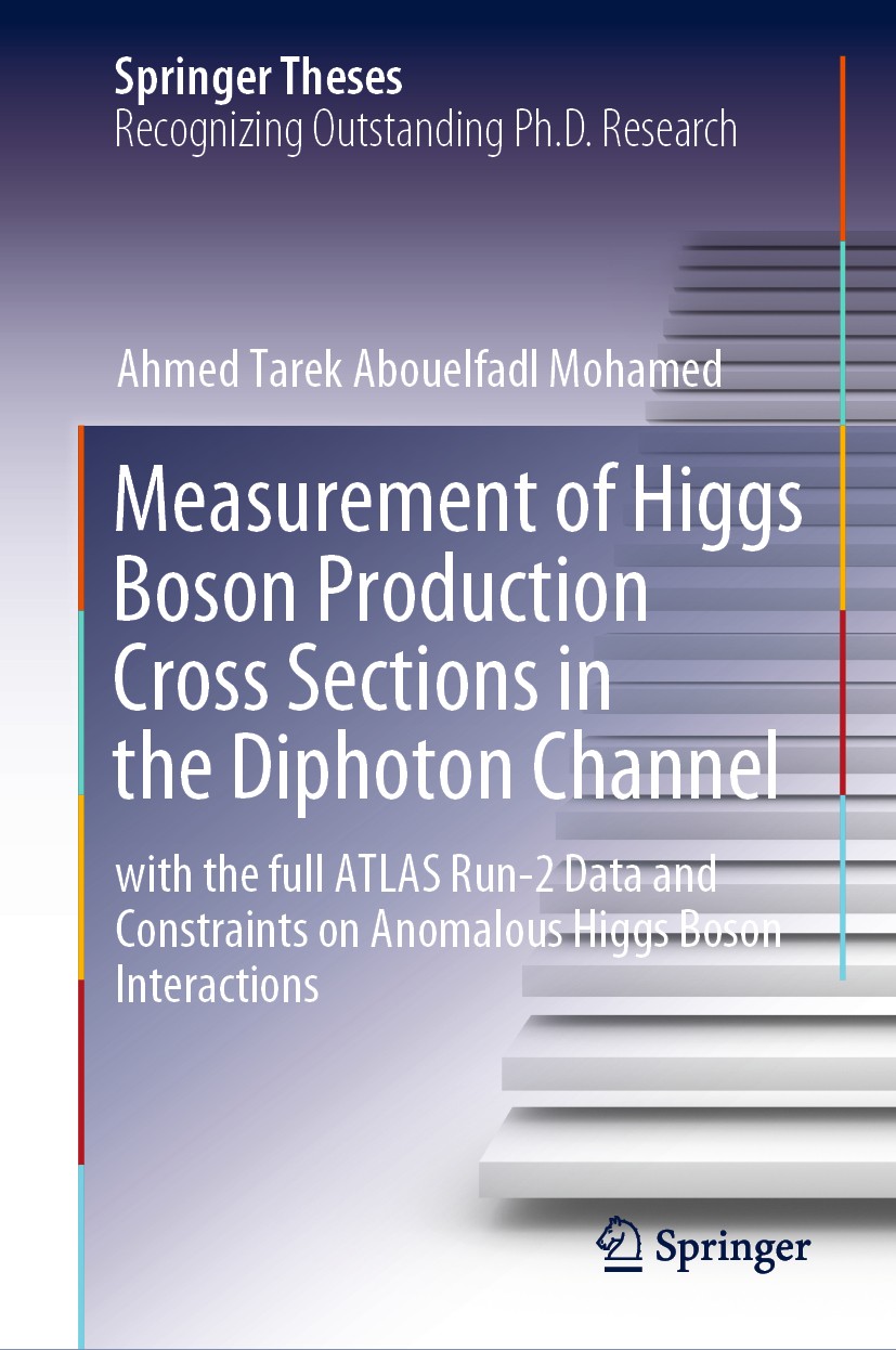 Titlebook: Measurement of Higgs Boson Production Cross Sections in the Diphoton Channel; with the full ATLAS Ahmed Tarek Abouelfadl Mohamed Book 2020 Titlebook: Measurement of Higgs Boson Production Cross Sections in the Diphoton Channel; with the full ATLAS Ahmed Tarek Abouelfadl Mohamed Book 2020
