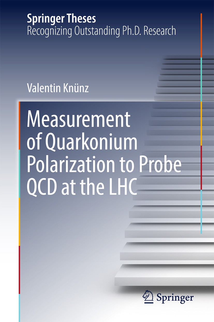 Titlebook: Measurement of Quarkonium Polarization to Probe QCD at the LHC; Valentin Knünz Book 2017 Springer International Publishing Switzerland 201 Titlebook: Measurement of Quarkonium Polarization to Probe QCD at the LHC; Valentin Knünz Book 2017 Springer International Publishing Switzerland 201