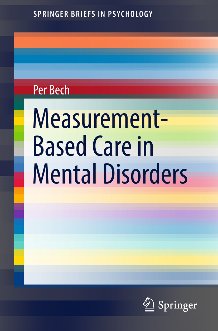 Titlebook: Measurement-Based Care in Mental Disorders; Per Bech Book 2016 The Author(s) 2016 Measurement-based care.depression rating scale.anxiety r Titlebook: Measurement-Based Care in Mental Disorders; Per Bech Book 2016 The Author(s) 2016 Measurement-based care.depression rating scale.anxiety r