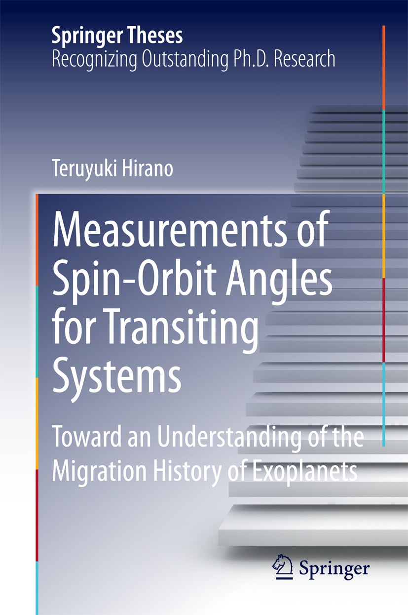 Titlebook: Measurements of Spin-Orbit Angles for Transiting Systems; Toward an Understand Teruyuki Hirano Book 2014 Springer Japan 2014 Exoplanet.Meas Titlebook: Measurements of Spin-Orbit Angles for Transiting Systems; Toward an Understand Teruyuki Hirano Book 2014 Springer Japan 2014 Exoplanet.Meas