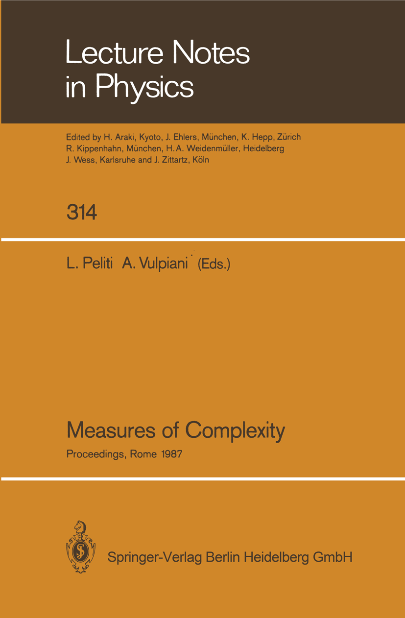 Titlebook: Measures of Complexity; Proceedings of the C L. Peliti,A. Vulpiani Conference proceedings 1988 Springer-Verlag Berlin Heidelberg 1988 compl Titlebook: Measures of Complexity; Proceedings of the C L. Peliti,A. Vulpiani Conference proceedings 1988 Springer-Verlag Berlin Heidelberg 1988 compl